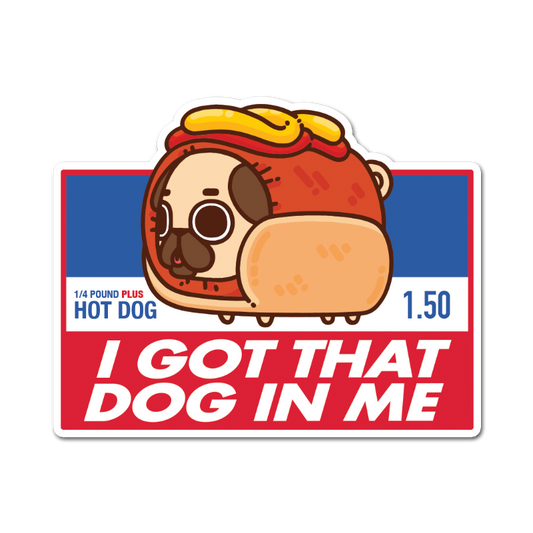 I Got That Dog In Me Puglie Sticker