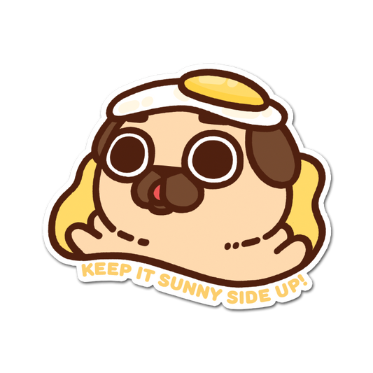 Keep it Sunny Side Up Puglie Sticker