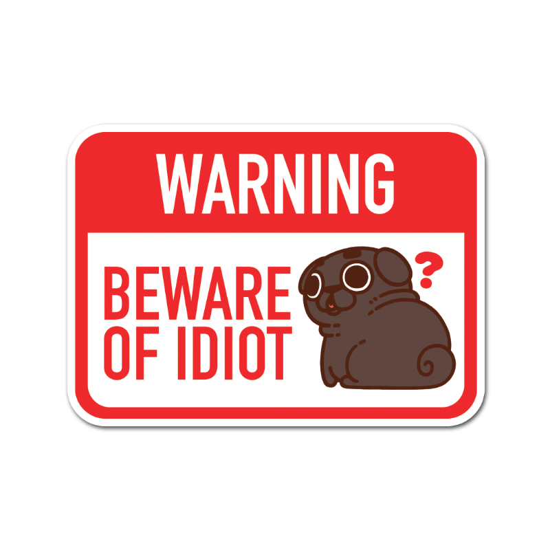 Beware of Idiot Ollie Sticker