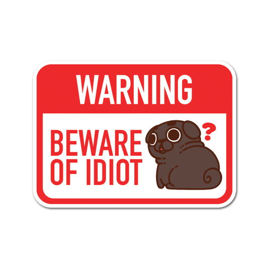 Beware of Idiot Ollie Sticker